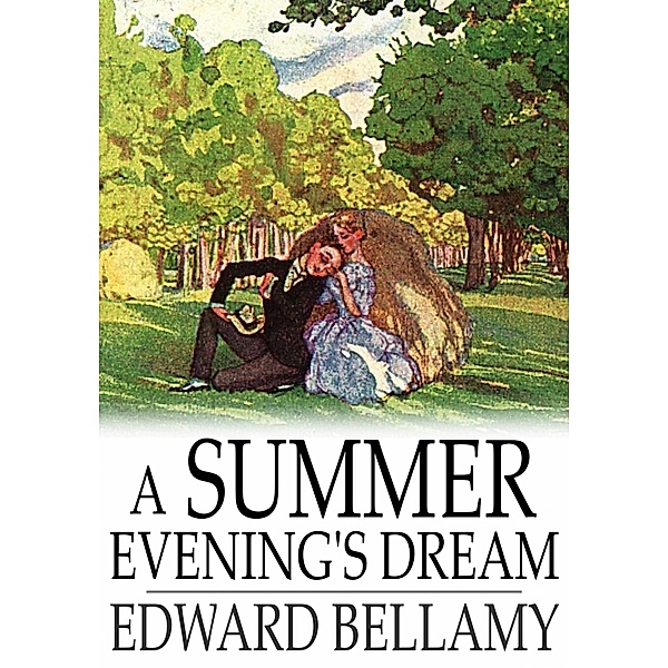 Summer Evening's Dream / The Floating Press, Edward Bellamy