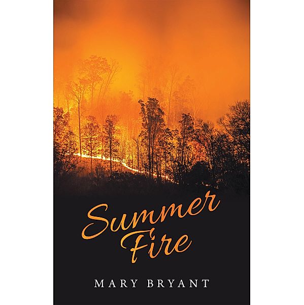 Summer Fire, Mary Bryant