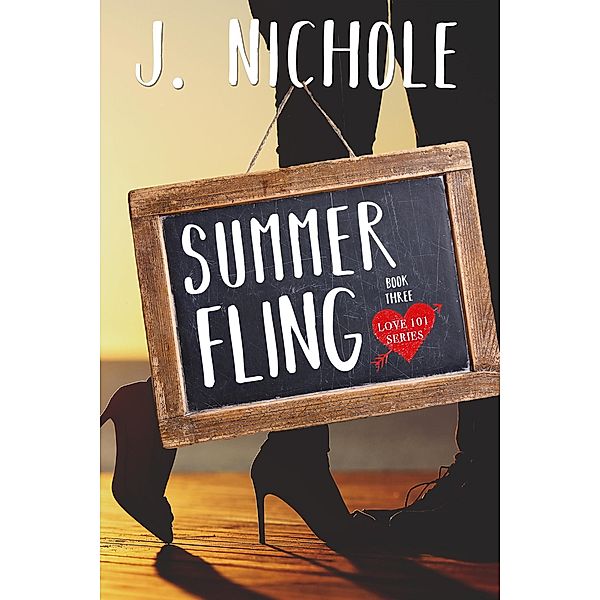 Summer Fling (Love 101, #3) / Love 101, J. Nichole