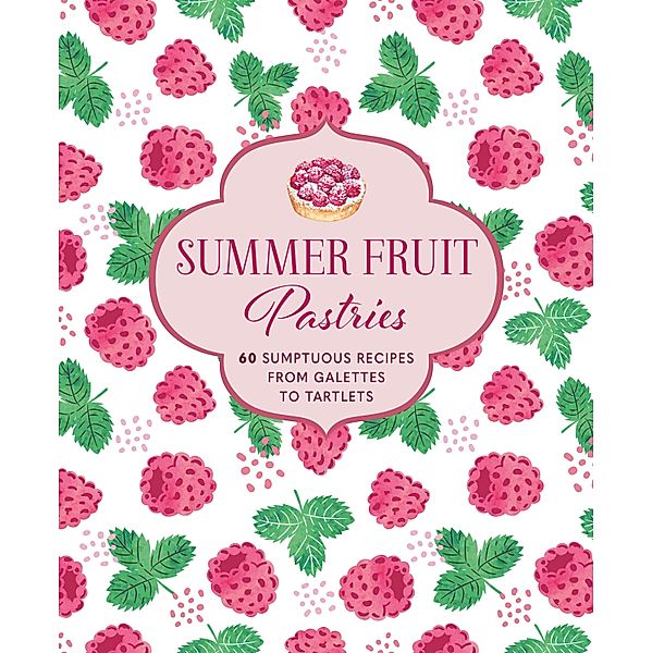 Summer Fruit Pastries, Ryland Peters & Small