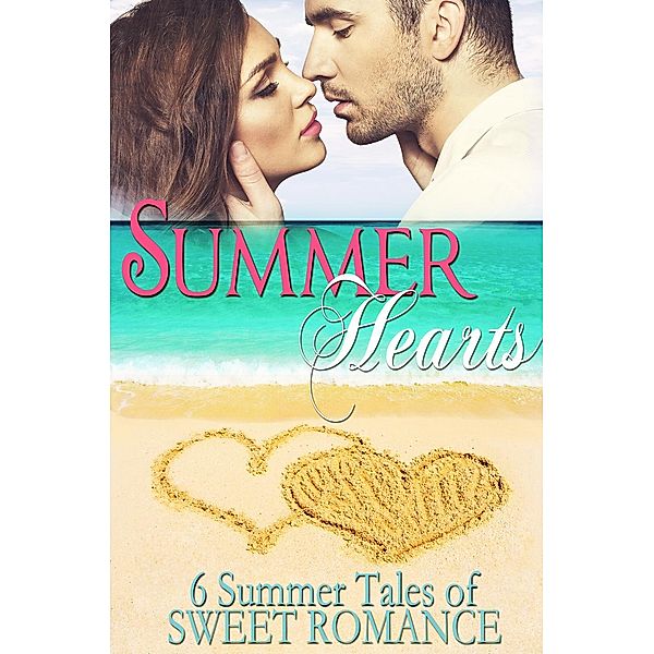 Summer Hearts: A Compilation of Six Clean Romances, Carol Malone, Lisa Watson, Debby Lee, Kathy Bosman, Robyn Echols, Sarah Daley