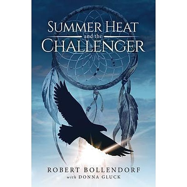 Summer Heat And The Challenger / URLink Print & Media, LLC, Robert Bollendorf