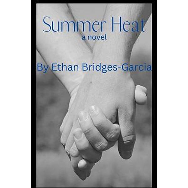 Summer Heat / Ebb and Flow Publishing, Ethan Bridges-Garcia