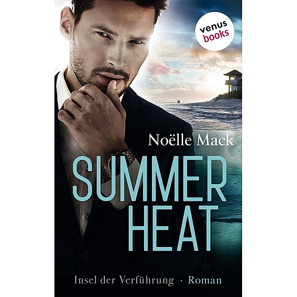 Summer Heat - Insel der Verführung, Noëlle Mack, Andre Peter