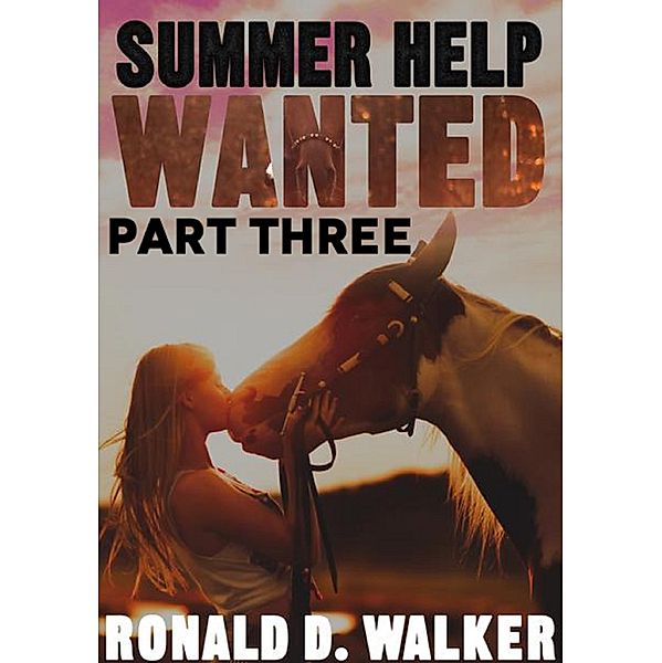 Summer Help Wanted Part Three, Ronald D. Walker