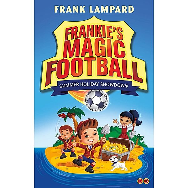 Summer Holiday Showdown / Frankie's Magic Football Bd.19, Frank Lampard