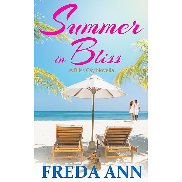 Summer in Bliss (A Bliss Cay Novella, #1) / A Bliss Cay Novella, Freda Ann