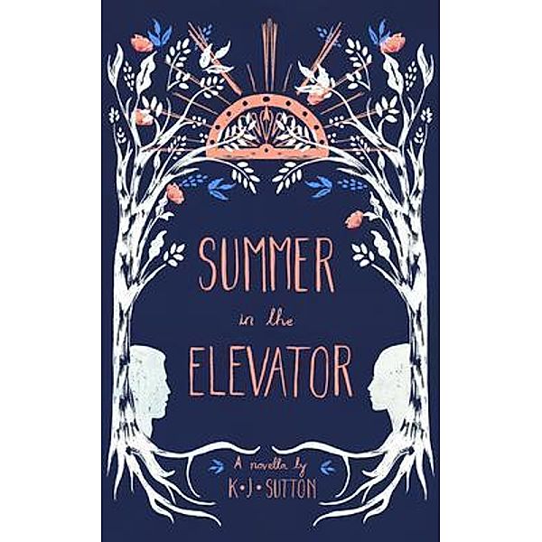 Summer in the Elevator / Once upon a Time Books, K. J. Sutton