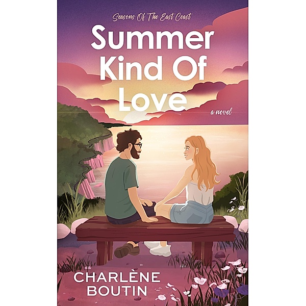 Summer Kind Of Love (Seasons Of The East Coast, #1) / Seasons Of The East Coast, Charlène Boutin
