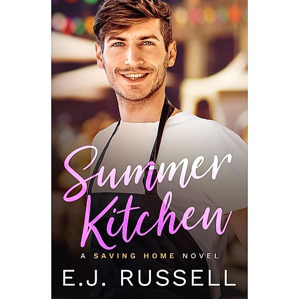 Summer Kitchen (Saving Home, #1) / Saving Home, E. J. Russell
