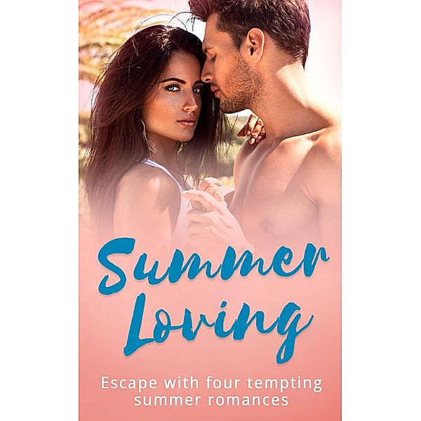 Summer Loving: Marriage Made of Secrets / The Secret Spanish Love-Child / Under the Spaniard's Lock and Key / Stolen Summer / Mills & Boon, Maya Blake, Cathy Williams, Kim Lawrence, Anne Mather