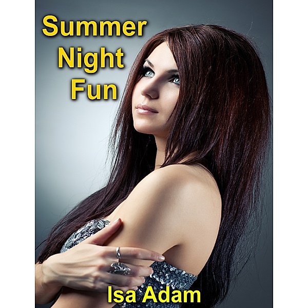 Summer Night Fun, Isa Adam