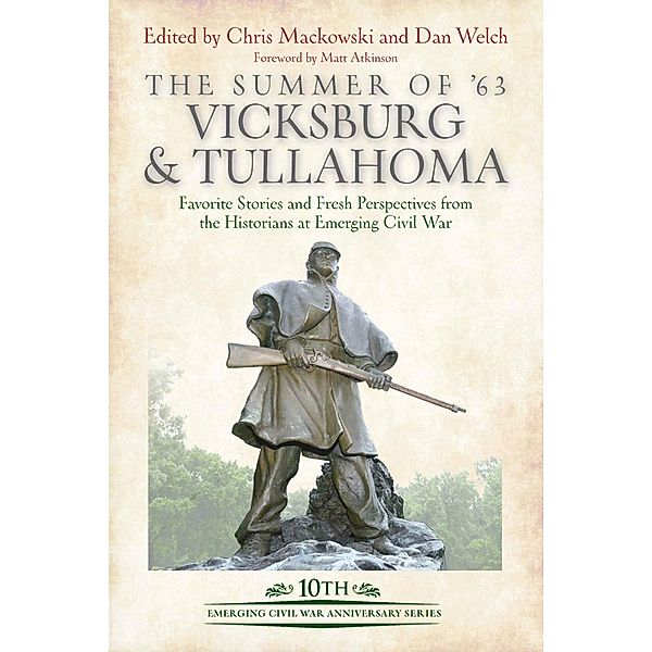 Summer of '63: Vicksburg and Tullahoma / Emerging Civil War Anniversary Series