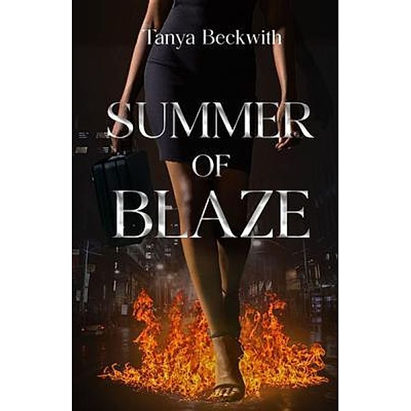 Summer of Blaze / Polar Sky Publishing LLC, Tanya Beckwith