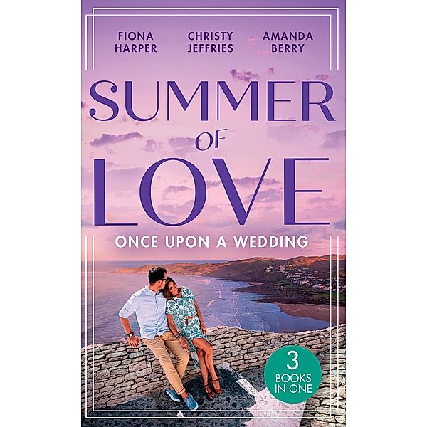 Summer Of Love: Once Upon A Wedding: Always the Best Man / Waking Up Wed / One Night with the Best Man, Fiona Harper, Christy Jeffries, Amanda Berry