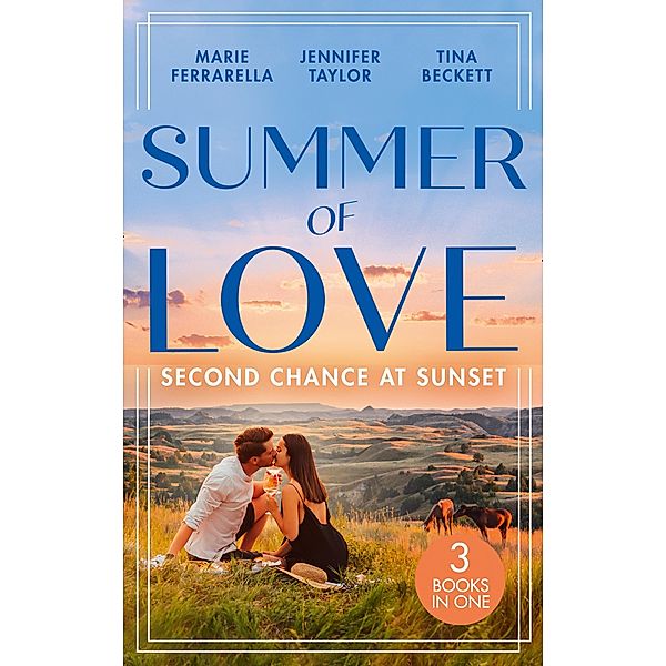 Summer Of Love: Second Chance At Sunset: The Fortune Most Likely To... (The Fortunes of Texas: The Rulebreakers) / Small Town Marriage Miracle / The Soldier She Could Never Forget, Marie Ferrarella, Jennifer Taylor, Tina Beckett