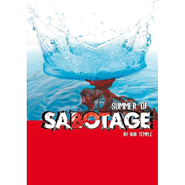 Summer of Sabotage / Raintree Publishers, Bob Temple