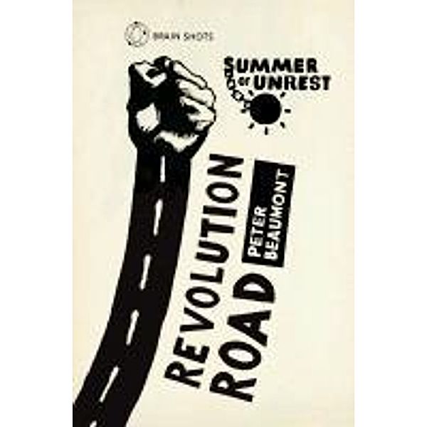 Summer of Unrest: Revolution Road, Peter Beaumont