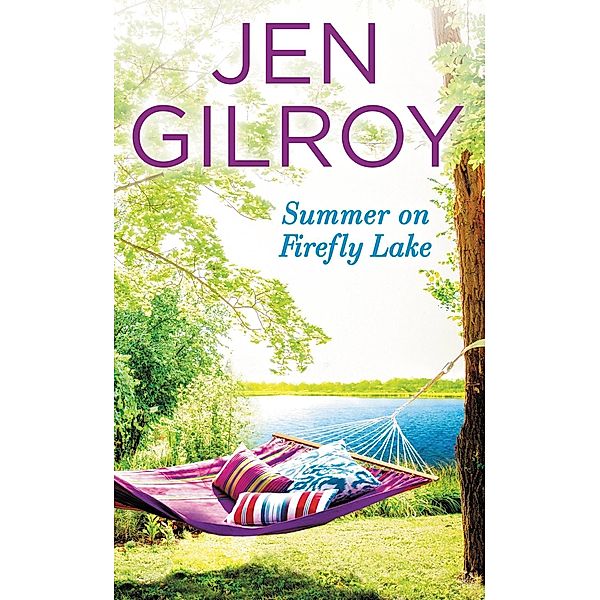 Summer on Firefly Lake / Firefly Lake Bd.2, Jen Gilroy