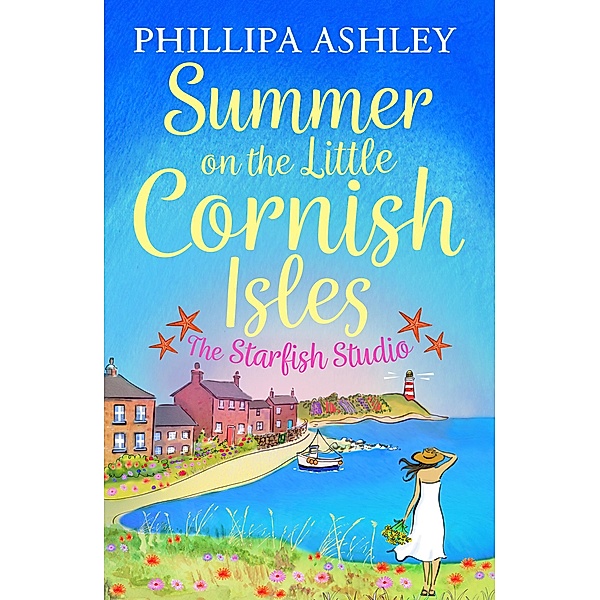 Summer on the Little Cornish Isles: The Starfish Studio, Phillipa Ashley