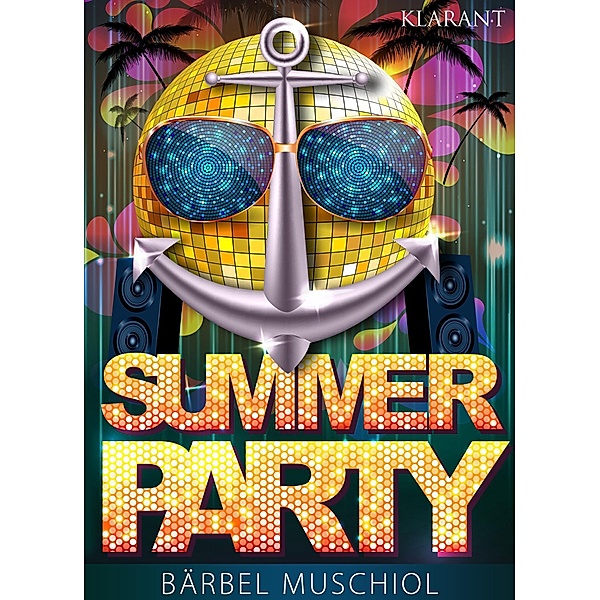 Summer Party. Erotischer Roman, Bärbel Muschiol