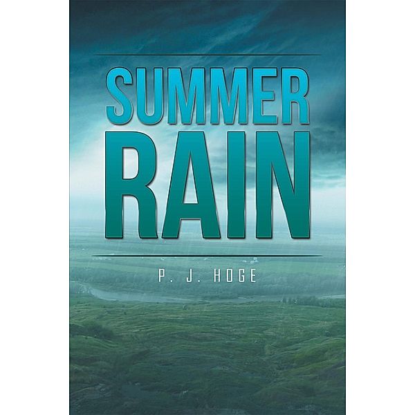 Summer Rain, P. J. Hoge