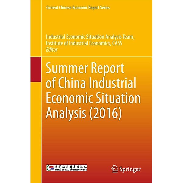 Summer Report of China Industrial Economic Situation Analysis (2016) / Current Chinese Economic Report Series
