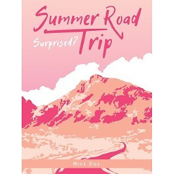 Summer Road Trip: Surprised?, Nick Day