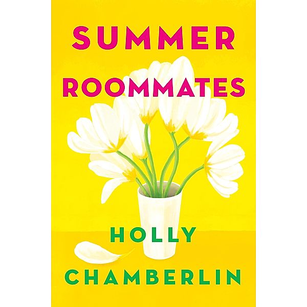 Summer Roommates / A Yorktide, Maine Novel Bd.1, Holly Chamberlin