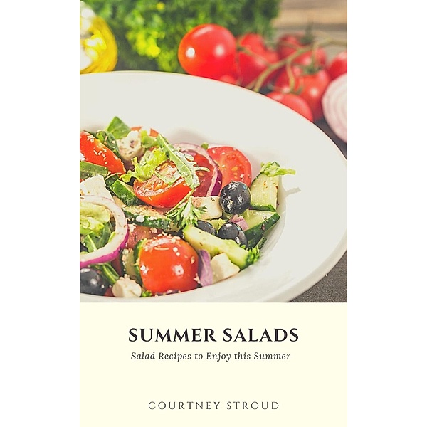 Summer Salads, Courtney Stroud