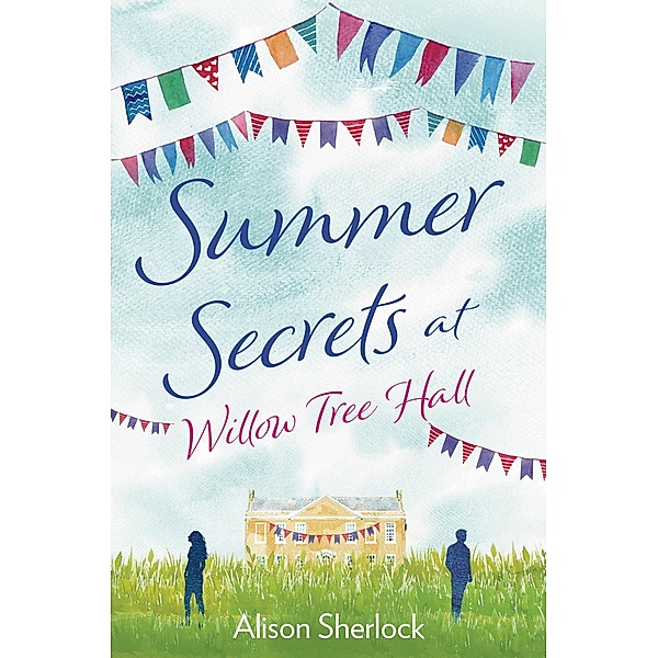 Summer Secrets at Willow Tree Hall, Alison Sherlock