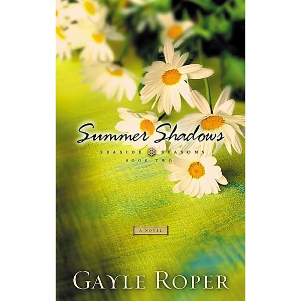 Summer Shadows / Seaside Seasons Bd.2, Gayle Roper