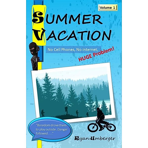 Summer Vacation: No Internet, No Cell Phones, Huge Problem, Ryan Umberger