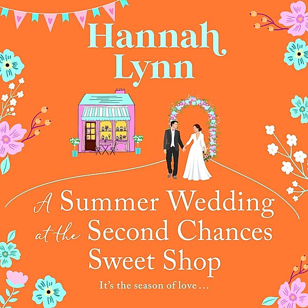 Summer Wedding at the Second Chances Sweet Shop, Hannah Lynn