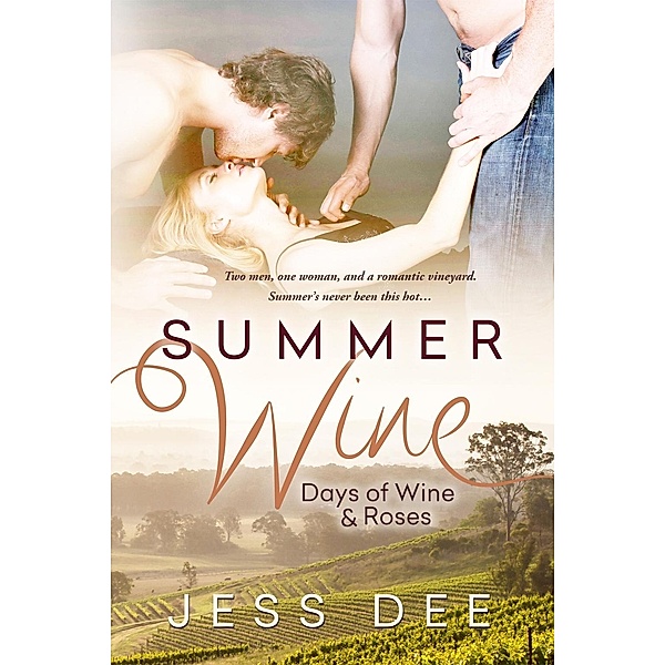 Summer Wine: A Novella / Days of Wine and Roses Bd.1, Jess Dee