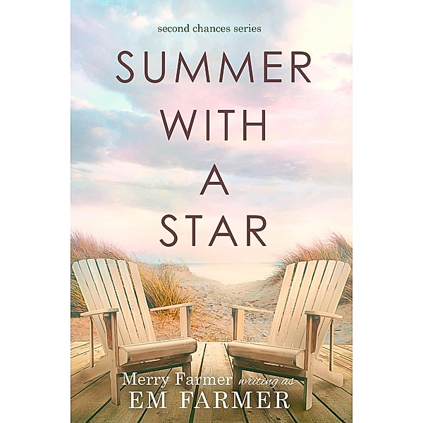 Summer with a Star (Second Chances, #1) / Second Chances, Em Farmer, Merry Farmer