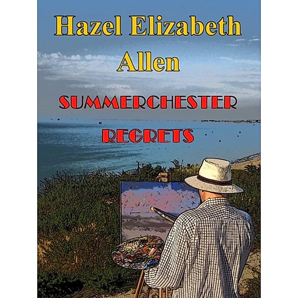 Summerchester Regrets, Hazel Elizabeth Allen