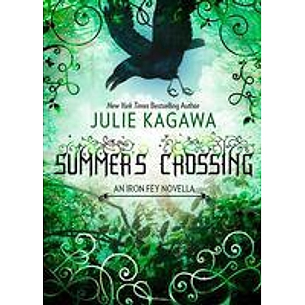 Summer's Crossing / The Iron Fey, Julie Kagawa
