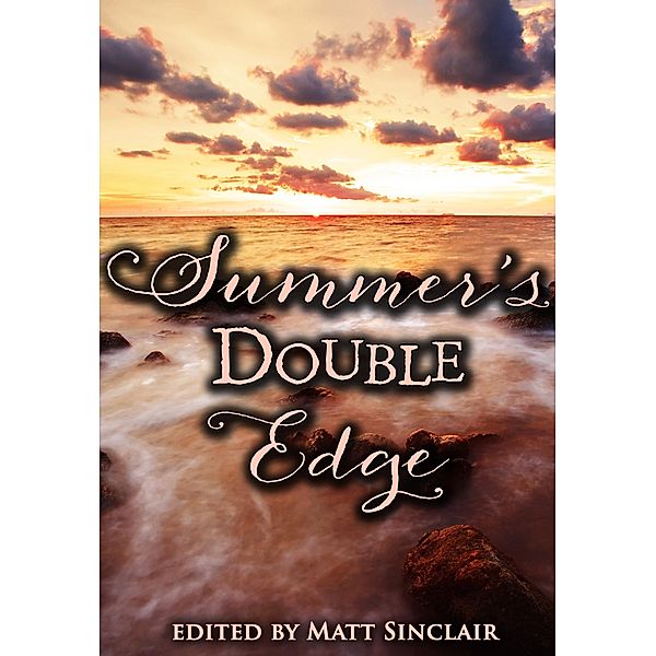 Summer's Double Edge / Matt Sinclair, Matt Sinclair