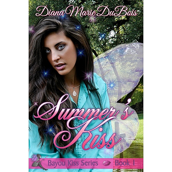 Summer's Kiss (Bayou Kiss Series, #1), Diana Marie DuBois