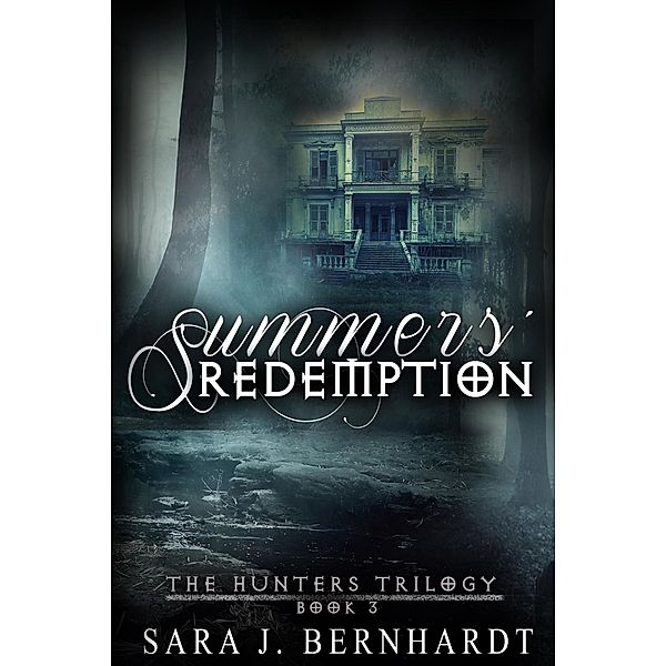 Summers' Redemption (Hunters Trilogy, #3) / Hunters Trilogy, Sara J. Bernhardt