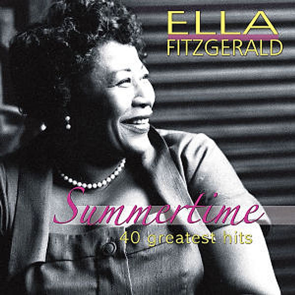 Summertime-40 Greatest Hits, Ella Fitzgerald