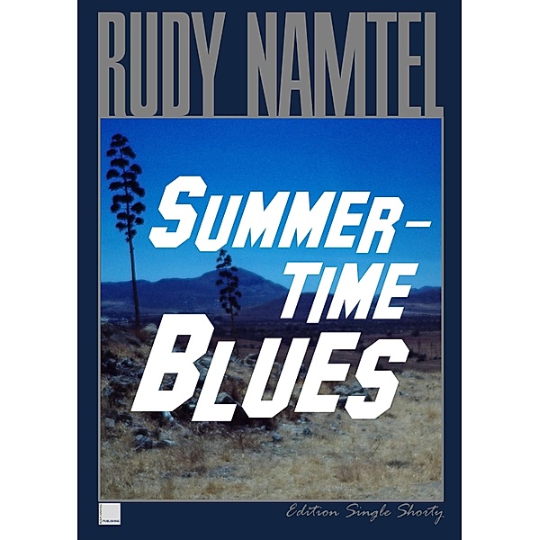 Summertime Blues: Edition Single Shorty, Rudy Namtel