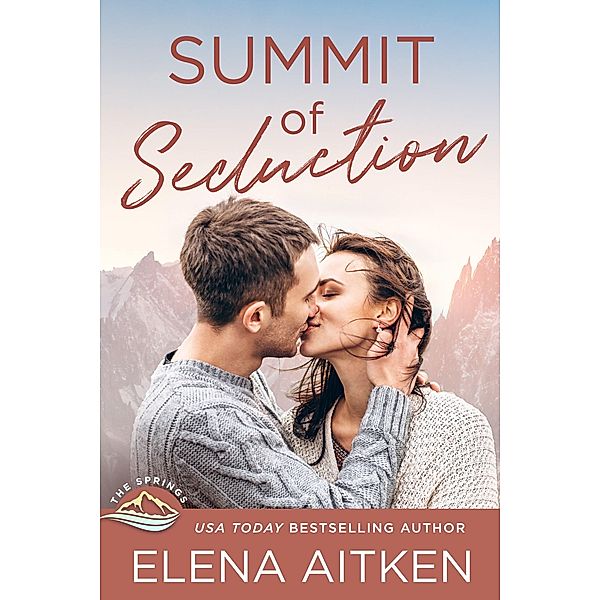 Summit of Seduction (The Springs, #8) / The Springs, Elena Aitken