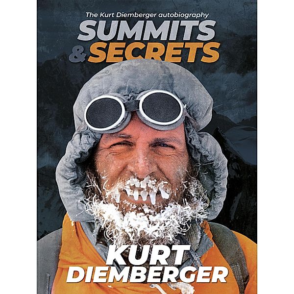 Summits and Secrets, Kurt Diemberger