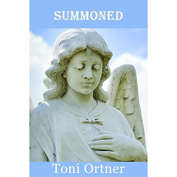 Summoned, Toni Ortner