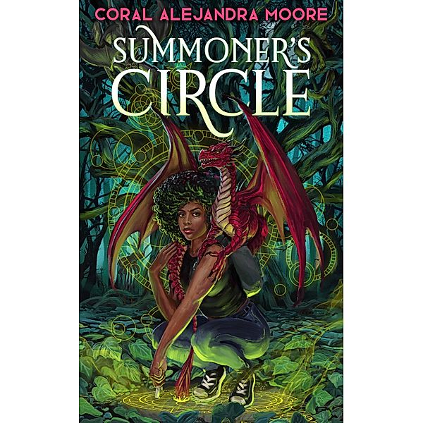 Summoner's Circle (Forgotten Magics, #1) / Forgotten Magics, Coral Alejandra Moore