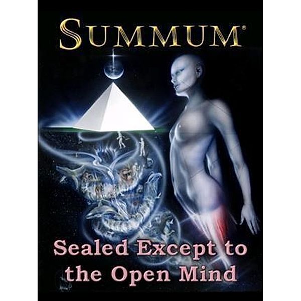 SUMMUM: Sealed Except to the Open Mind, Summum Bonum Amen Ra