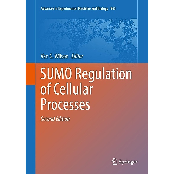 SUMO Regulation of Cellular Processes / Advances in Experimental Medicine and Biology Bd.963