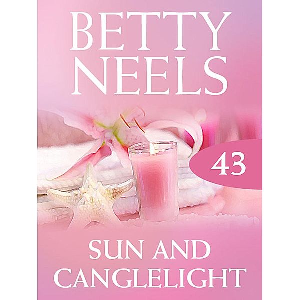 Sun and Candlelight (Betty Neels Collection, Book 43), Betty Neels